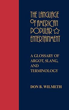 portada The Language of American Popular Entertainment: A Glossary of Argot, Slang, and Terminology (en Inglés)