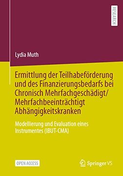 portada Ermittlung der Teilhabefã Rderung und des Finanzierungsbedarfs bei Chronisch Mehrfachgeschã¤Digt/Mehrfachbeeintrã¤Chtigt Abhã¤Ngigkeitskranken: Modellierung und Evaluation Eines Instrumentes (Ibut-Cm