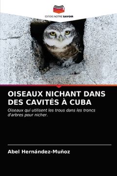 portada Oiseaux Nichant Dans Des Cavités À Cuba (en Francés)