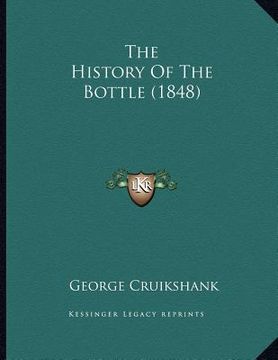 portada the history of the bottle (1848) (en Inglés)