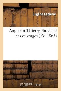 portada Augustin Thierry. Sa Vie Et Ses Ouvrages (in French)