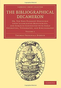 portada The Bibliographical Decameron 3 Volume Set: The Bibliographical Decameron - Volume 1 (Cambridge Library Collection - History of Printing, Publishing and Libraries) (en Inglés)