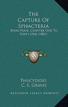 portada the capture of sphacteria: book four, chapter one to forty-one (1881) (en Inglés)
