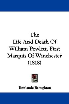 portada the life and death of william powlett, first marquis of winchester (1818) (en Inglés)