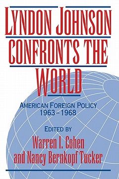 portada Lyndon Johnson Confronts the World: American Foreign Policy 1963 1968 (en Inglés)