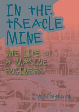 portada In the Treacle Mine: The Life of a Marine Engineer (en Inglés)