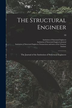 portada The Structural Engineer; the Journal of the Institution of Structural Engineers; 10 (en Inglés)