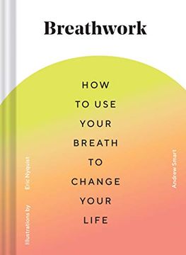 portada Breathwork. How to use Your Breath to Change Your Life (en Inglés)