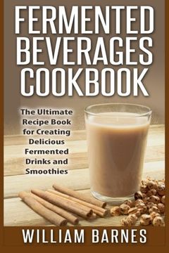 portada Fermented Beverages Cookbook: The Ultimate Recipe Book for Creating Delicious Fermented Drinks and Smoothies