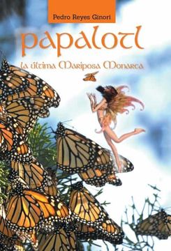 portada Papalotl: La Ultima Mariposa Monarca