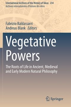 portada Vegetative Powers: The Roots of Life in Ancient, Medieval and Early Modern Natural Philosophy (en Inglés)