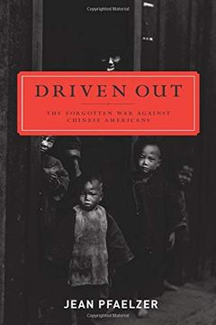 portada Driven Out: The Forgotten war Against Chinese Americans (en Inglés)
