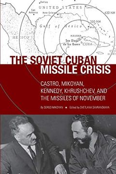 portada The Soviet Cuban Missile Crisis: Castro, Mikoyan, Kennedy, Khrushchev, and the Missiles of November (Cold war International History Project) (en Inglés)
