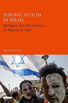 portada Seeking Asylum in Israel: Refugees and the History of Migration Law (Library of Modern Middle East Studies)