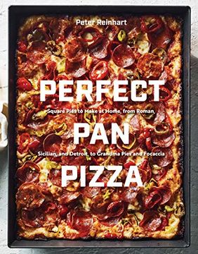 portada Perfect pan Pizza: Square Pies to Make at Home, From Roman, Sicilian, and Detroit, to Grandma Pies and Focaccia (en Inglés)