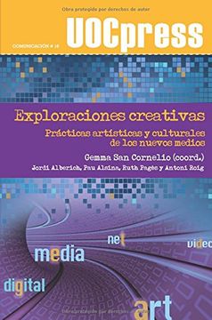 portada Exploraciones Creativas. Prácticas Artísticas y Culturales de los Nuevos Medios (in Spanish)