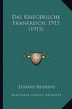 portada Das Kriegerische Frankreich, 1915 (1915) (en Alemán)