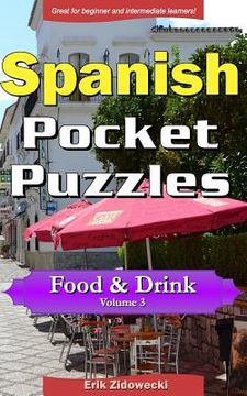 portada Spanish Pocket Puzzles - Food & Drink - Volume 3: A collection of puzzles and quizzes to aid your language learning