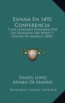 portada Espana en 1492 Conferencia: Y los Lenguajes Harlados por los Indigenas del Norte y Centro de America (1893)