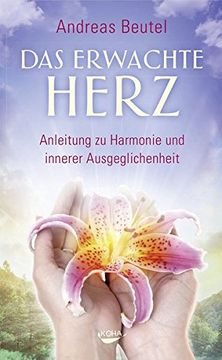 portada Das Erwachte Herz - Anleitung zu Harmonie und Innerer Ausgeglichenheit (in German)