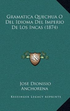 portada Gramatica Quechua o del Idioma del Imperio de los Incas (1874)