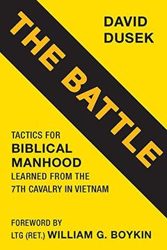 portada The Battle: Tactics for Biblical Manhood Learned From the 7th Cavalry in Vietnam (in English)