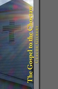 portada The Gospel to the Choctaw (en Inglés)
