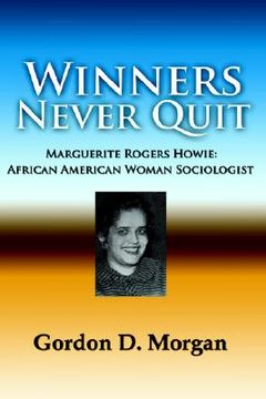 portada winners never quit. marguerite rogers howie: african american woman sociologist (en Inglés)