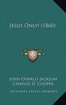 portada jesus only! (1860) (en Inglés)