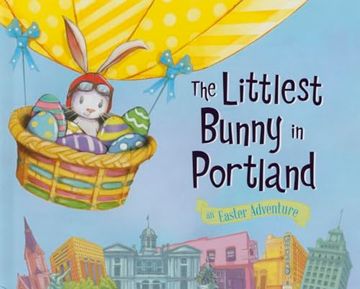 portada The Littlest Bunny in Portland: An Easter Adventure (en Inglés)