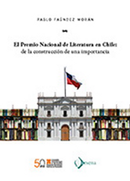 portada El Premio Nacional de Literatura en Chile: De la Construcción de una Importancia