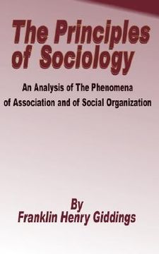 portada principles of sociology: an analysis of the phenomena of association and of social organization, the (en Inglés)