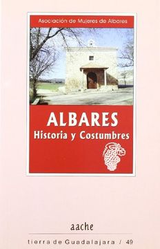portada Albares. Historia y Costumbres. Tierra de Guadalajara 49 (in Spanish)
