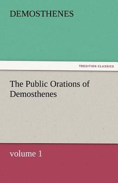 portada the public orations of demosthenes, volume 1