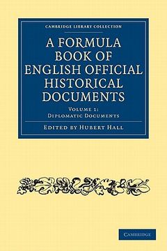 portada A Formula Book of English Official Historical Documents: Volume 1 (Cambridge Library Collection - Medieval History) (en Inglés)