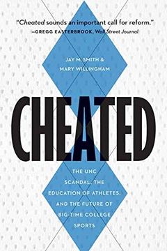 portada Cheated: The UNC Scandal, the Education of Athletes, and the Future of Big-Time College Sports (en Inglés)