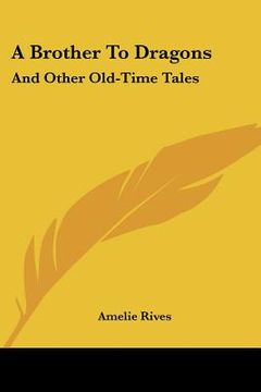 portada a brother to dragons: and other old-time tales (en Inglés)