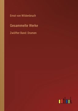 portada Gesammelte Werke: Zwölfter Band: Dramen (in German)