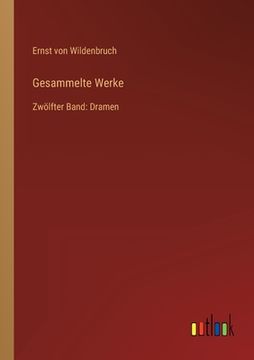 portada Gesammelte Werke: Zwölfter Band: Dramen (en Alemán)