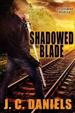 portada Shadowed Blade: A Kit Colbana Novel