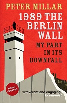 portada 1989 the Berlin Wall: My Part in Its Downfall (en Inglés)