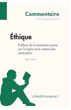 portada Éthique de Spinoza - Préface de la troisième partie sur l'origine et la nature des sentiments (Commentaire): Comprendre la philosophie avec lePetitPhi (in French)