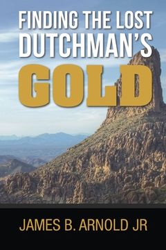 portada Finding The Lost Dutchman's Gold, (en Inglés)