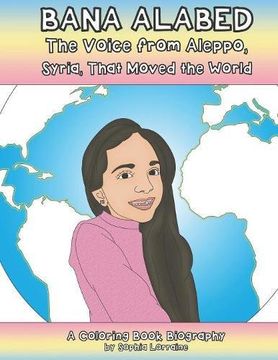 portada Bana Alabed: The Voice From Aleppo, Syria, that Moved the World: A Coloring Book Biography (Unauthorized)