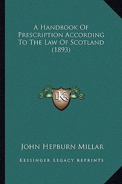 portada a handbook of prescription according to the law of scotland (1893) (in English)