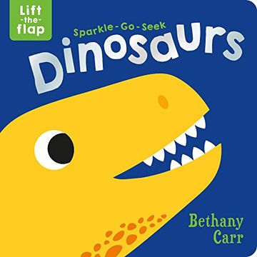 portada Sparkle-Go-Seek Dinosaurs (Sparkle-Go-Seek Lift-The-Flap Books) (en Inglés)