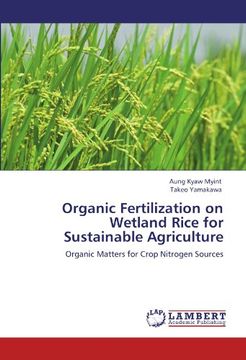 portada Organic Fertilization on Wetland Rice for Sustainable Agriculture: Organic Matters for Crop Nitrogen Sources