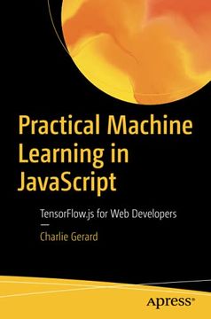 portada Practical Machine Learning in Javascript: Tensorflow. Js for web Developers (en Inglés)