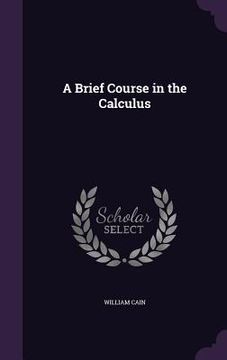 portada A Brief Course in the Calculus (en Inglés)