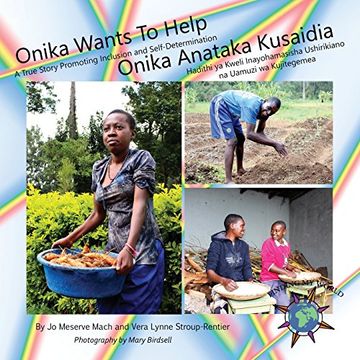 portada Onika Wants To Help/ Onika Anataka Kusaidia: A True Story Promoting Inclusion and Self-Determination/Hadithi ya Kweli Inayohamasisha Ushirikiano na Uamuzi wa Kujitegemea (Finding My World)